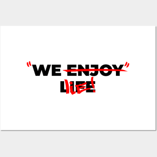 We enjoy life - We lie! V2 Posters and Art